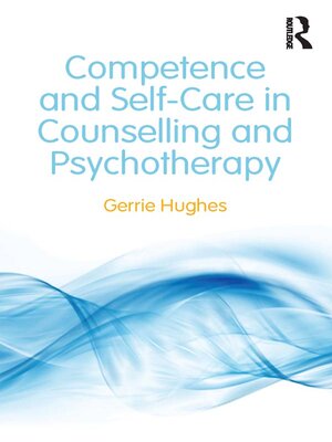 cover image of Competence and Self-Care in Counselling and Psychotherapy